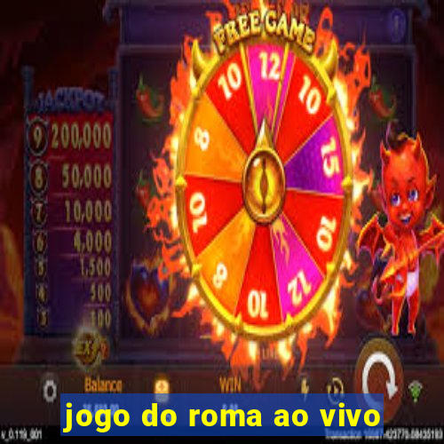 jogo do roma ao vivo